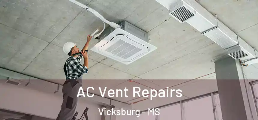 AC Vent Repairs Vicksburg - MS