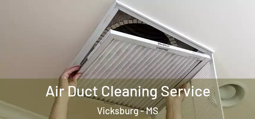 Air Duct Cleaning Service Vicksburg - MS