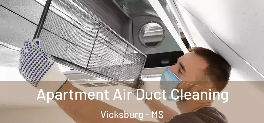 Apartment Air Duct Cleaning Vicksburg - MS