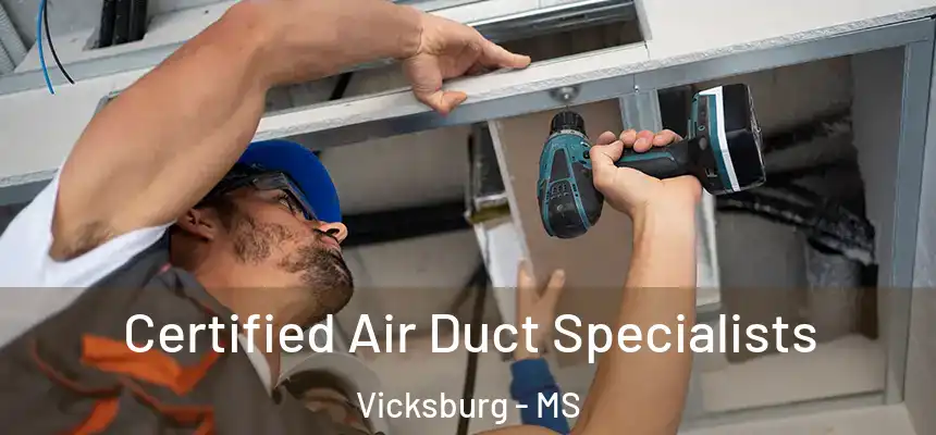  Certified Air Duct Specialists Vicksburg - MS
