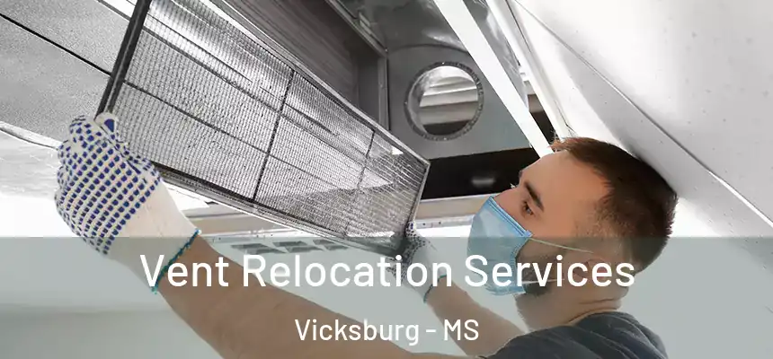  Vent Relocation Services Vicksburg - MS